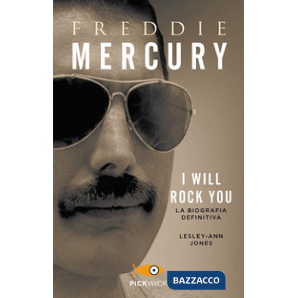 Freddie Mercury. I will rock you. La biografia definitiva