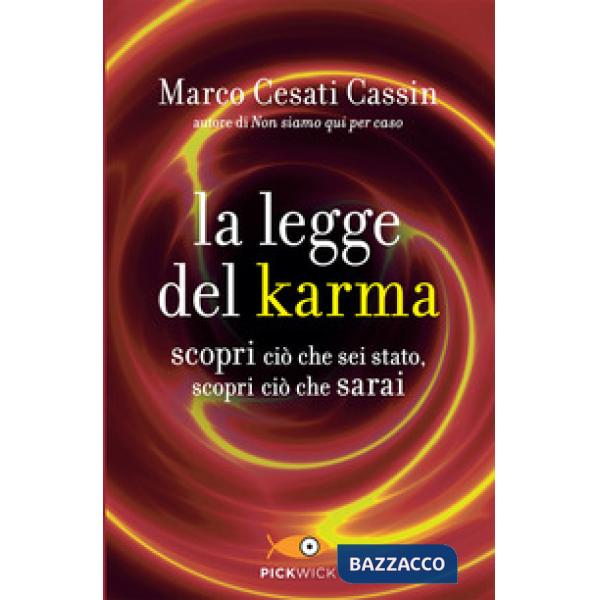 Legge del karma. Scopri ciò che sei stato, scopri ciò che sarai (La)