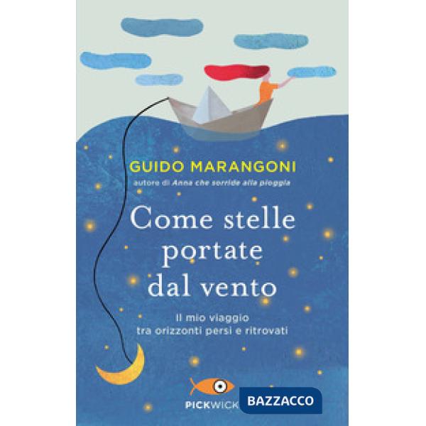 Come stelle portate dal vento. Il mio viaggio tra orizzonti persi e ritrovati