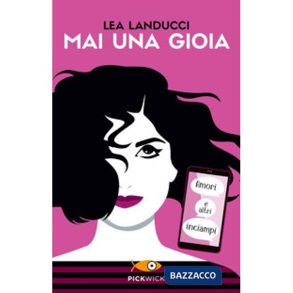 Mai una gioia. Amori e altri inciampi