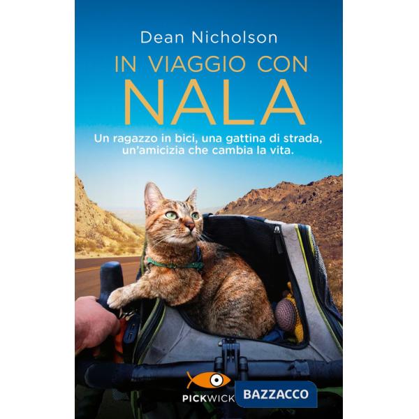 In viaggio con Nala. Un ragazzo in bici, una gattina di strada, un'amicizia che cambia la vita