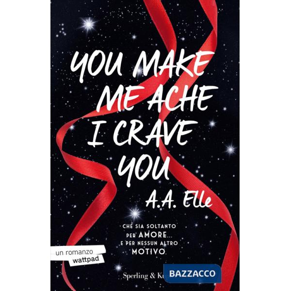 You make me ache I crave you. Ediz. italiana