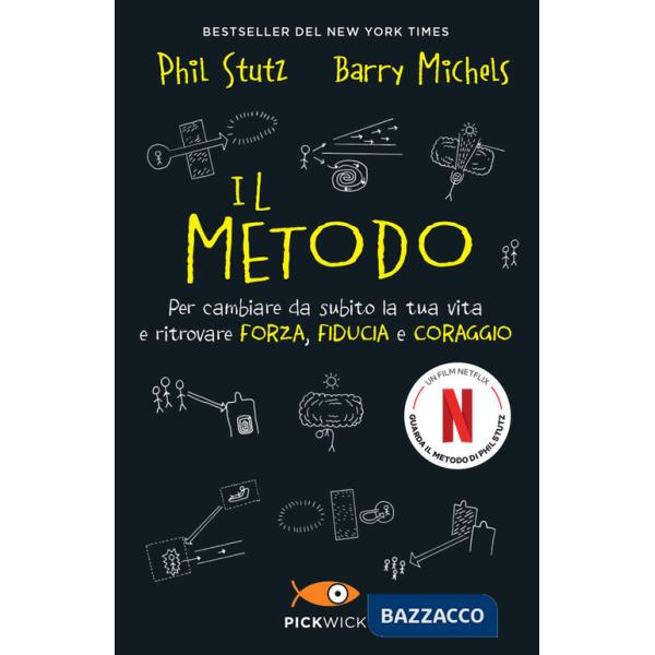 Metodo. Per cambiare da subito la tua vita e ritrovare forza, fiducia e coraggio (Il)