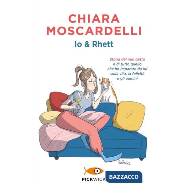 Io e Rhett. Storia del mio gatto e di tutto quello che ho imparato da lui sulla vita, la felicità e gli uomini