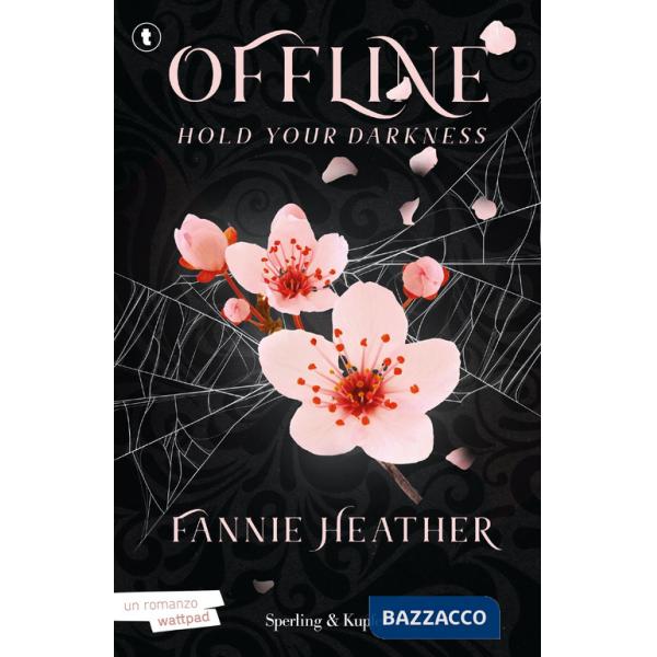 Hold your darkness. Offline