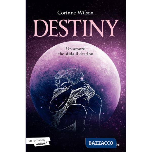 Destiny. Un amore che sfida il destino