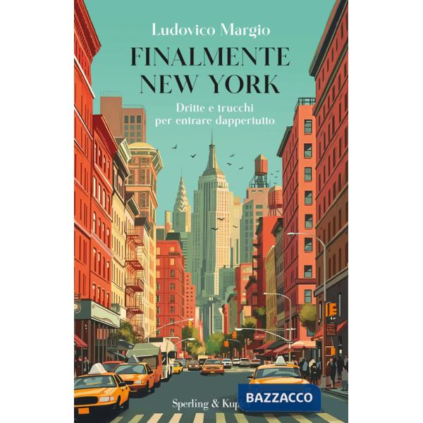 Finalmente New York. Dritte e trucchi per entrare dappertutto