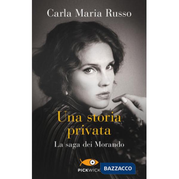 Storia privata. La saga dei Morando (Una)