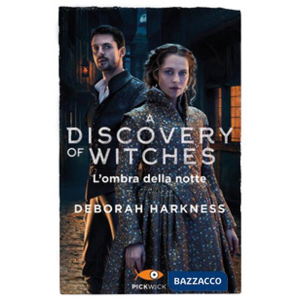 Ombra della notte. A discovery of witches (L'). Vol. 2