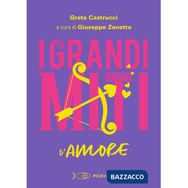 Grandi miti d'amore (I)