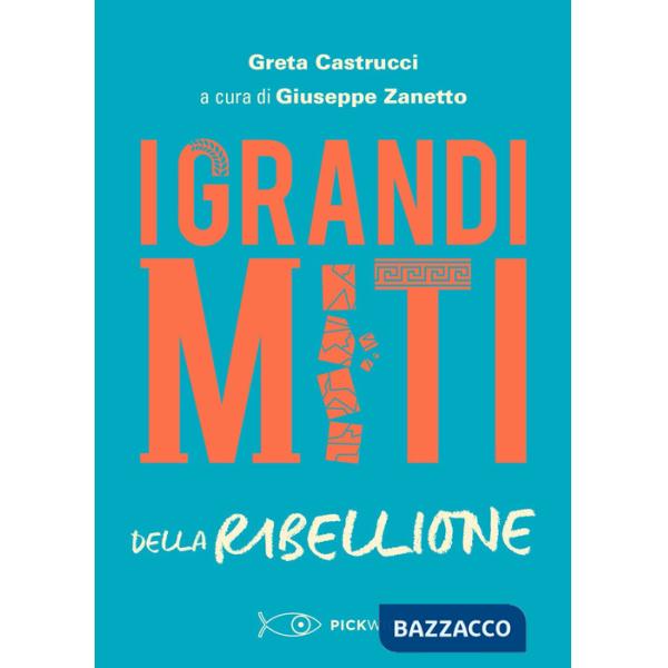 Grandi miti della ribellione (I)