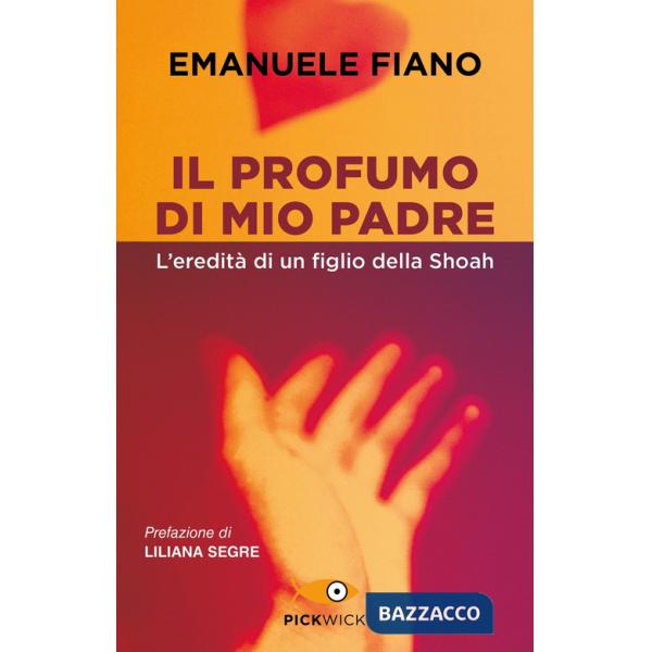 Profumo di mio padre. L'eredità di un figlio della Shoah (Il)