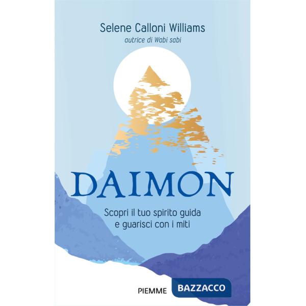 Daimon. Scopri il tuo spirito guida e guarisci con i miti