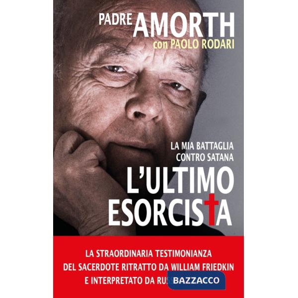 Ultimo esorcista. La mia battaglia contro Satana (L')
