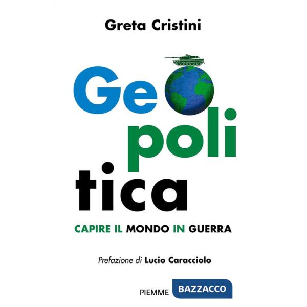 Geopolitica. Capire il mondo in guerra