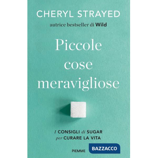 Piccole cose meravigliose. I consigli di Sugar per curare la vita