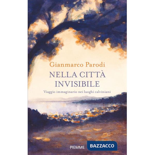 Nella città invisibile. Viaggio immaginario nei luoghi calviniani