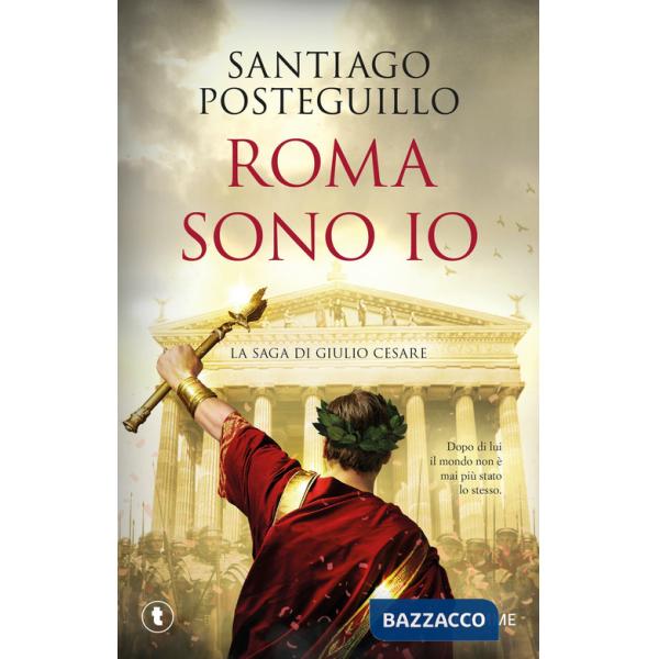 Roma sono io. La saga di Giulio Cesare