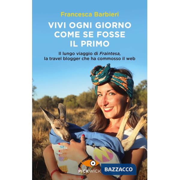 Vivi ogni giorno come se fosse il primo. Il lungo viaggio di Fraintesa, la travel blogger che ha commosso il web