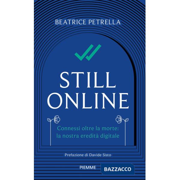 Still Online. Connessi oltre la morte: la nostra eredità digitale