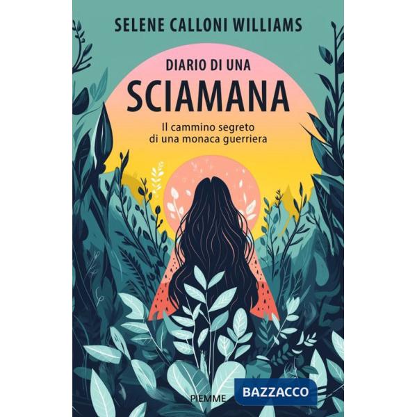 Diario di una sciamana. Il cammino segreto di una monaca guerriera