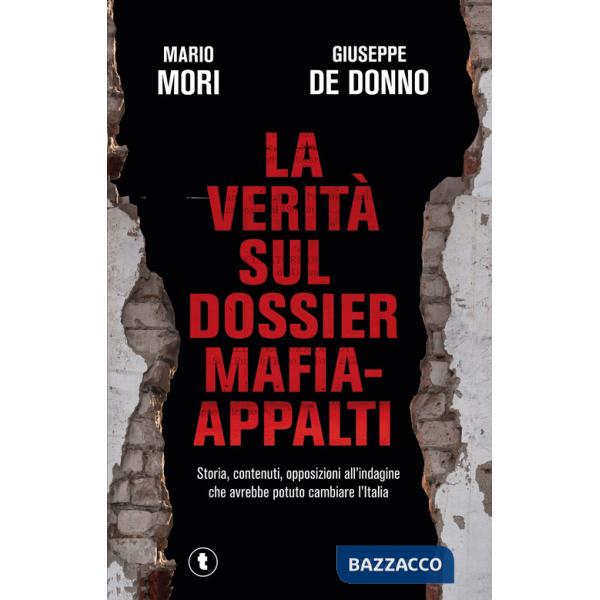 Verità sul dossier mafia-appalti. Storia, contenuti, opposizioni all'indagine che avrebbe potuto cambiare l'Italia (La)
