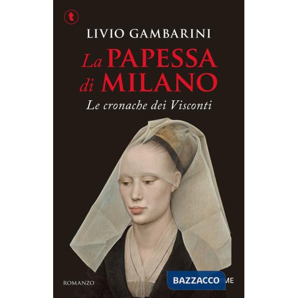 Papessa di Milano. Le cronache dei Visconti (La)