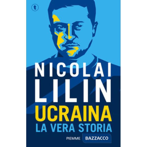 Ucraina. La vera storia