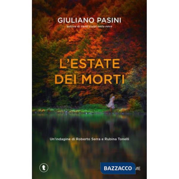 Estate dei morti. Un'indagine di Roberto Serra e Rubina Tonelli (L')
