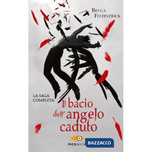 Bacio dell'angelo caduto. La saga completa (Il)