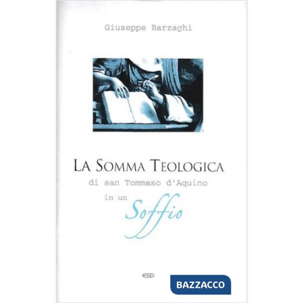 Somma teologica di San Tommaso d'Aquino in un soffio (La)