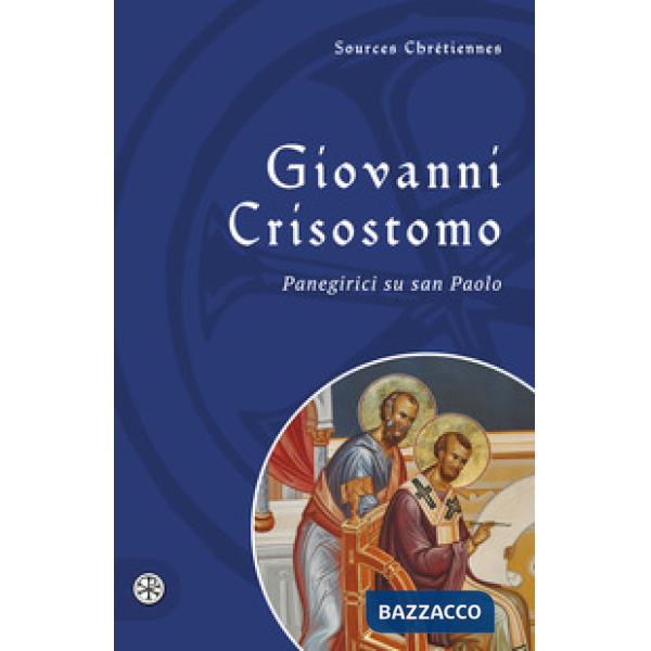 Panegirici su san Paolo. Testo greco a fronte