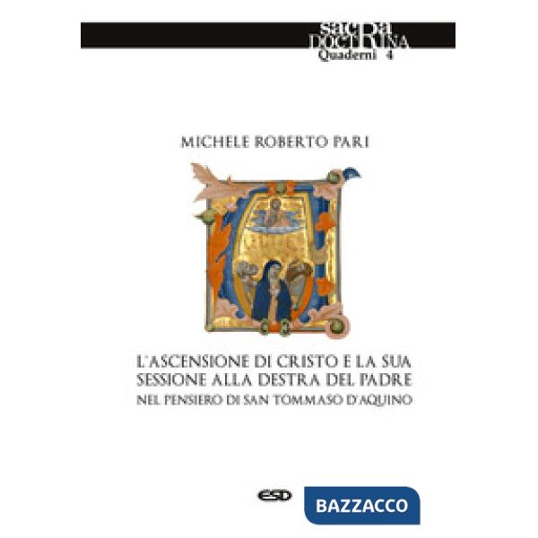 Ascensione di Cristo e la sessione destra del Padre nel pensiero di san Tommaso d'Aquino (L')