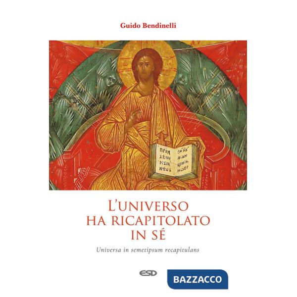 Universo ha ricapitolato in sé. Universa in semetipsum recapitulans (L')