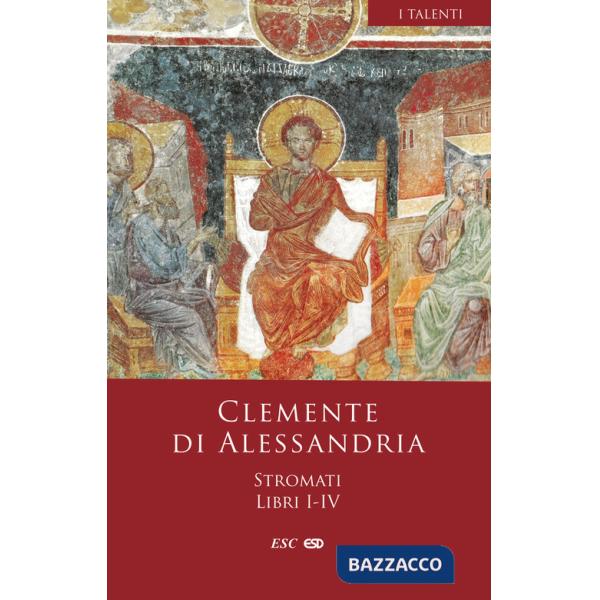 Stromati. Vol. 1-4: Libri I-IV