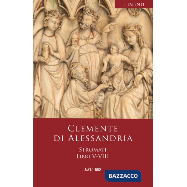 Stromati. Vol. 5-8: Libri V-VIII