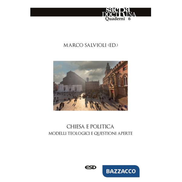 Chiesa e politica. Modelli teologici e questioni aperte
