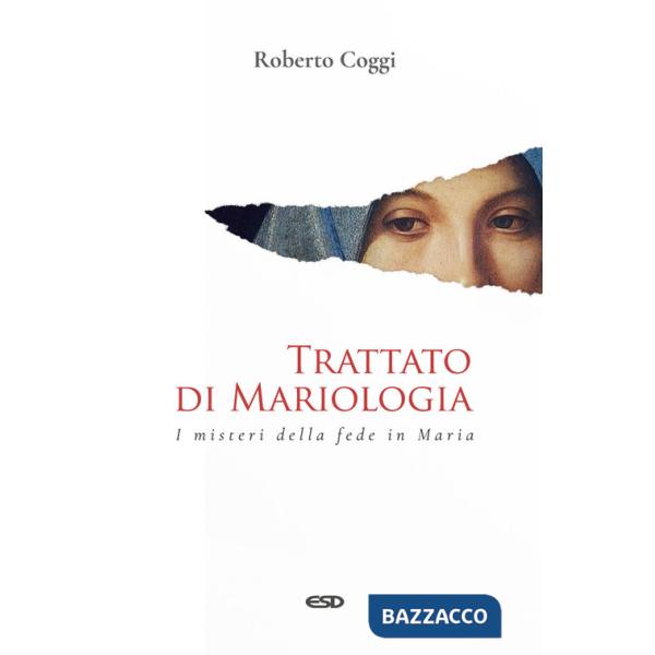 Trattato di mariologia. I misteri della fede in Maria