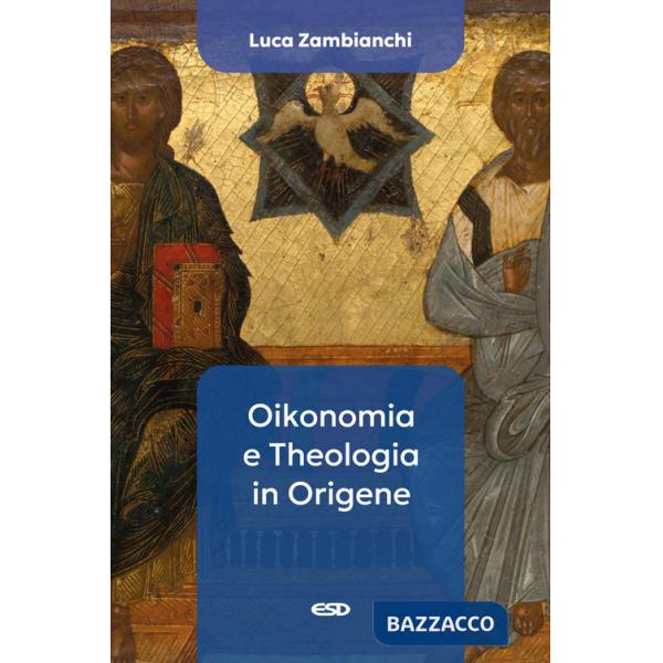 Oikonomia e Theologia in Origene