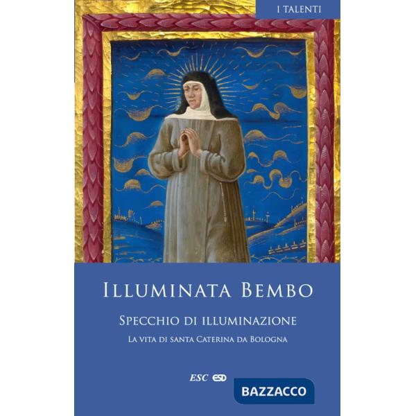 Specchio di illuminazione La vita di santa Caterina da Bologna