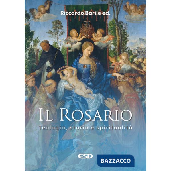 Rosario. Teologia, storia e spiritualità (Il)
