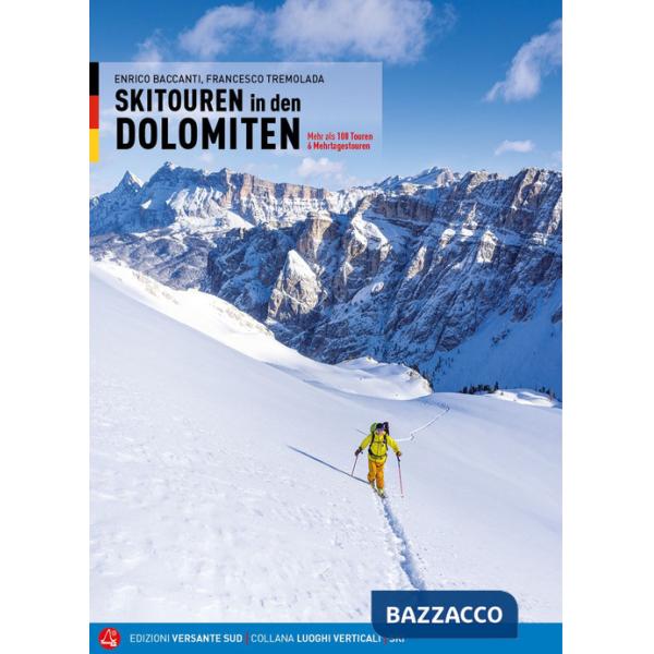 Scialpinismo in Dolomiti. Oltre 100 itinerari, 6 traversate di più giorni. Ediz. tedesca