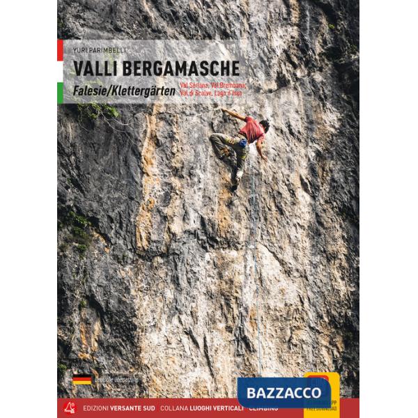 Valli bergamasche. Falesie Val Seriana, Val Brembana, Val di Scalve, Lago d'Iseo