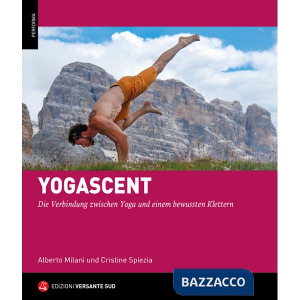 Yogarrampicata. La connessione tra la disciplina dello Yoga e un'arrampicata consapevole. Ediz. tedesca
