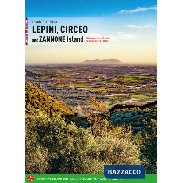 Lepini, Circeo and Zannone Island. 67 itineraries on foot on all the summits of the sector