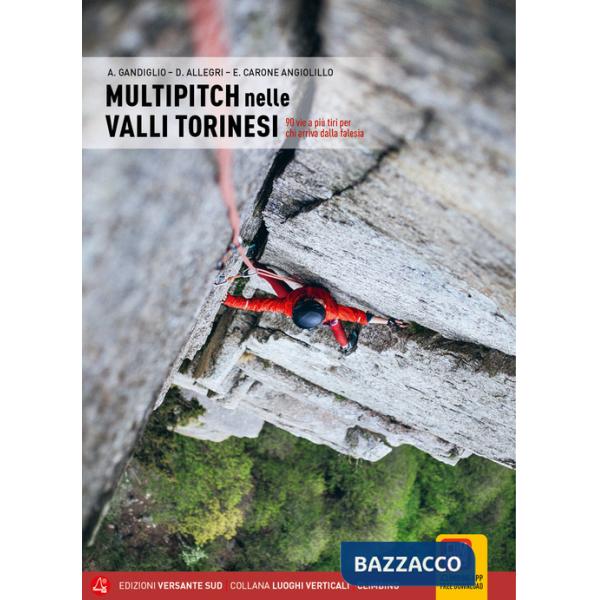 Multipitch nelle valli torinesi. 97 vie a più tiri per chi arriva dalla falesia