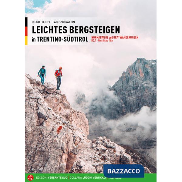 Alpinismo facile in Trentino Alto Adige. Vie normali e creste. Ediz. tedesca. Vol. 1: Valli occidentali