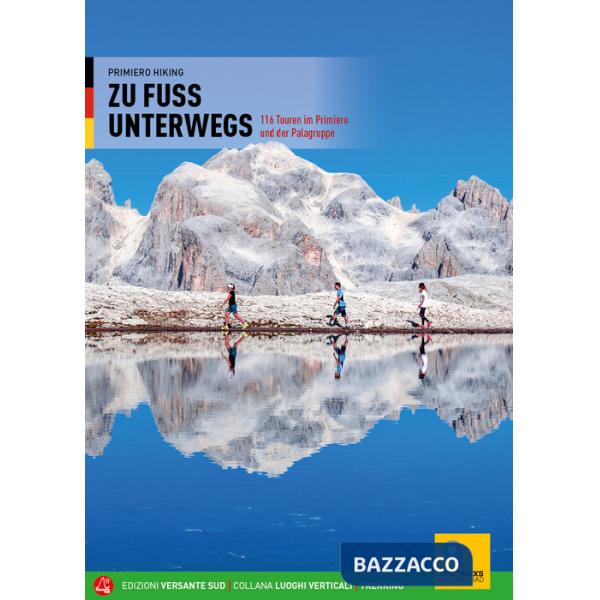 Camminare. 116 percorsi a piedi nel Primiero e sulle Pale di San Martino. Ediz. tedesca
