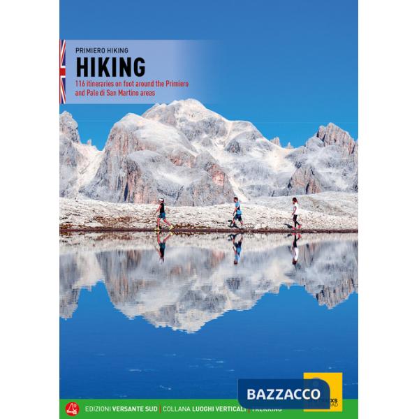 Camminare. 116 percorsi a piedi nel Primiero e sulle Pale di San Martino. Ediz. inglese