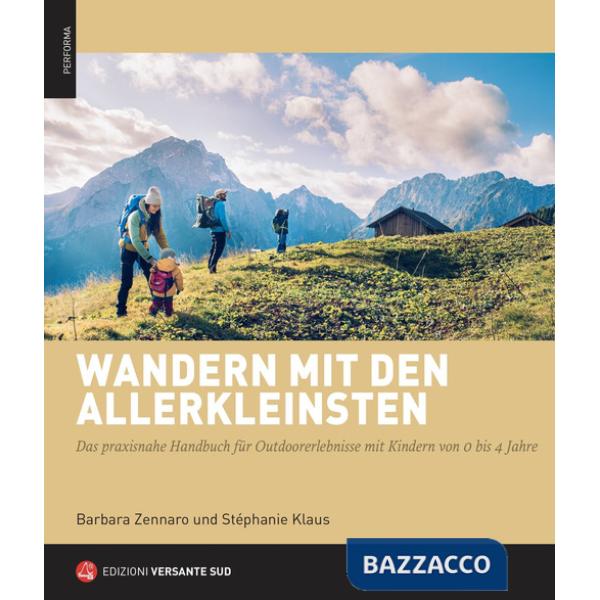 Esplorazioni in natura con bambini piccoli. Manuale pratico di escursionismo con bambini da 0 a 4 anni. Ediz. tedesca